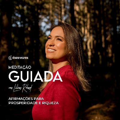 Meditação Guiada #10 - Afirmações para Prosperidade e Riqueza