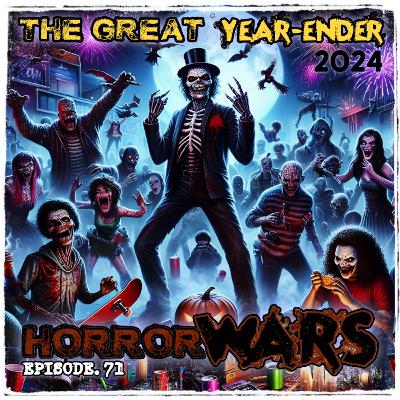HORROR WARS. 71: THE GREAT YEAR ENDER! (2024)