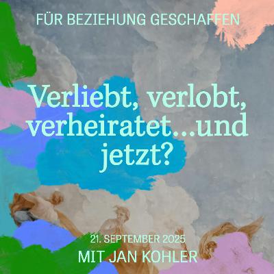 VERLIEBT, VERLOBT, VERHEIRATET...UND JETZT? - JAN KOHLER