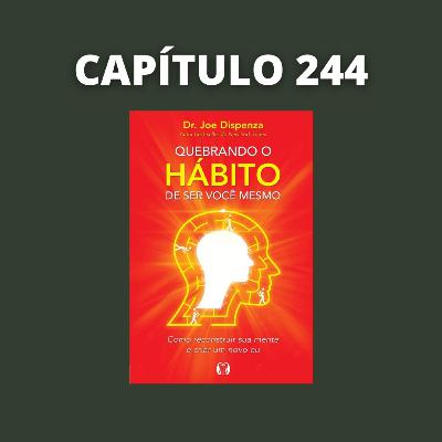 Quebrando o Hábito de Ser Você Mesmo | Dr. Joe Dispenza
