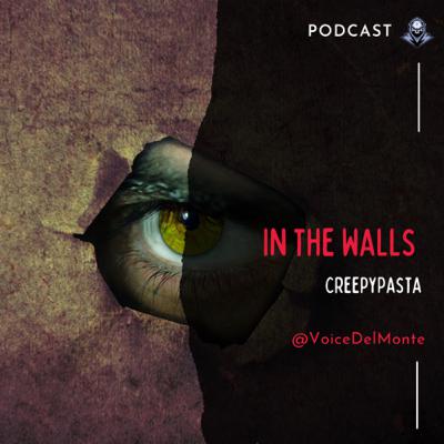 In The Walls CreepyPasta In The Walls CreepyPasta