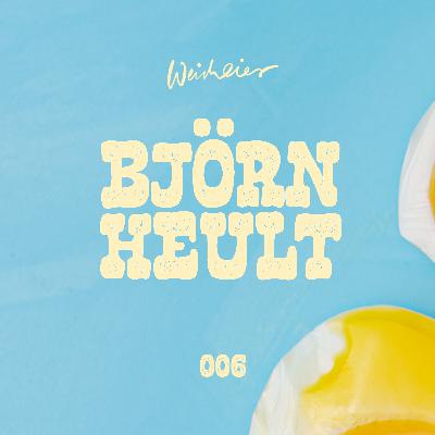 006 – Björn heult