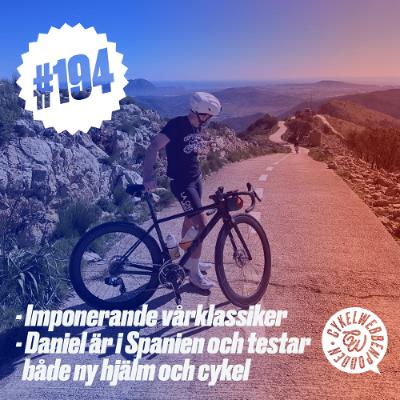 194. Imponerande vårklassiker, Primoz levererar och Daniel är i Spanien