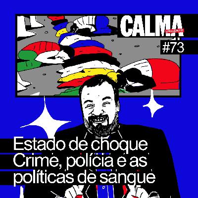 Estado de Choque - Crime, polícia e as políticas de sangue