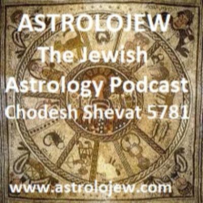 Astrolojew Jewish Astrology for Chodesh Shevat 5781 / 2021