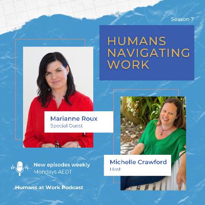 Humans Navigating Work with Marianne Roux
