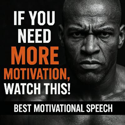 If You Need MORE Motivation, Listen THIS! Best Motivation Speech If You Need MORE Motivation, Listen THIS! Best Motivation Speech