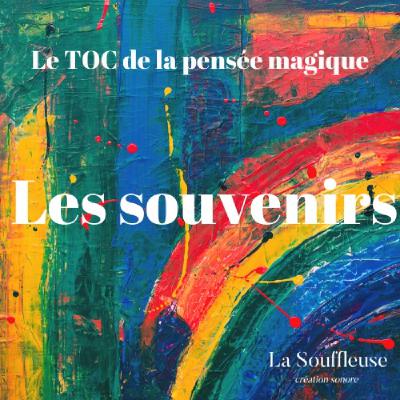 Le Toc de la pensée magique - Les souvenirs Le Toc de la pensée magique - Les souvenirs
