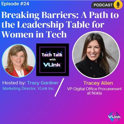 Breaking Barriers: A Path to the Leadership Table for Women in Tech- Tracey Allen, VP of Digital Office Procurement at Nokia
