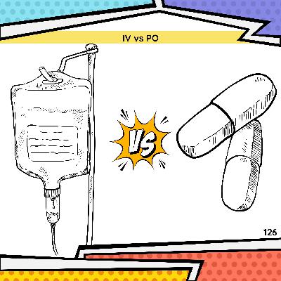126: IV vs PO