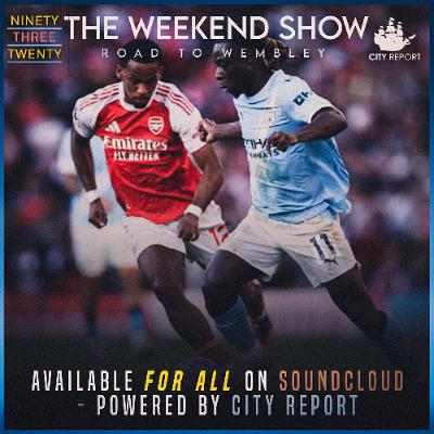 THE WEEKEND SHOW:- ROAD TO WEMBLEY THE WEEKEND SHOW:- ROAD TO WEMBLEY