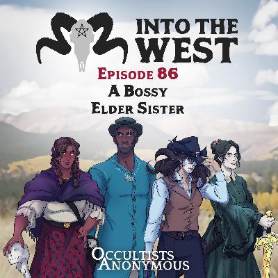Into The West - Episode 86: A Bossy Elder Sister