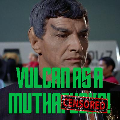 Sarek: Vulcan as a Muthaf***a
