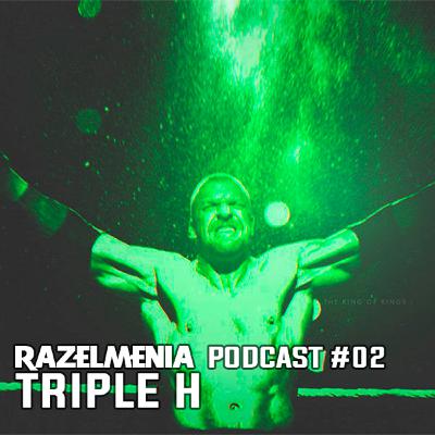Razelmenia T4E2 - Triple H