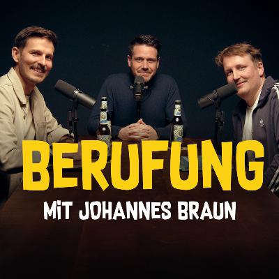 BERUFUNG mit Johannes Braun - Folge 13