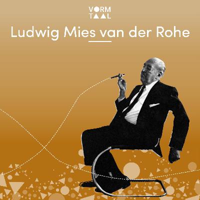Aflevering 8 - Ludwig Mies van der Rohe