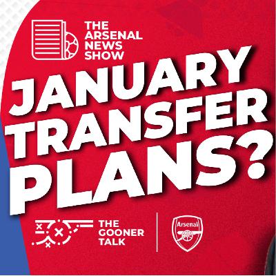 The Arsenal News Show EP697 - Arsenal’s January Transfer Challenge Revealed | Palace Press Conference & Everton Chant Fallout