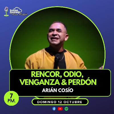 Arián Cosío: "Rencor, odio, venganza y perdón" en Buena Nueva #70 Arián Cosío: "Rencor, odio, venganza y perdón" en Buena Nueva #70