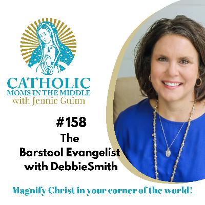#158 God's Call to be a Barstool Evangelist with Debbie Smith
