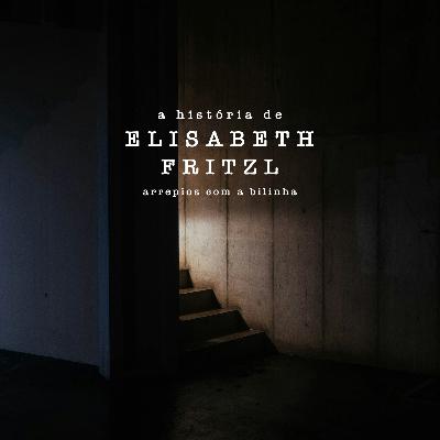 A História de Elisabeth Fritzl