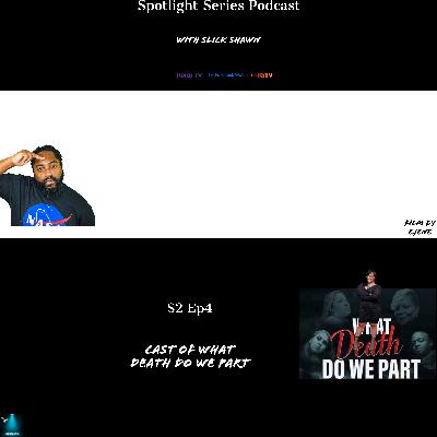 S2 Ep 4 Cast of Film, What Death Do We Part