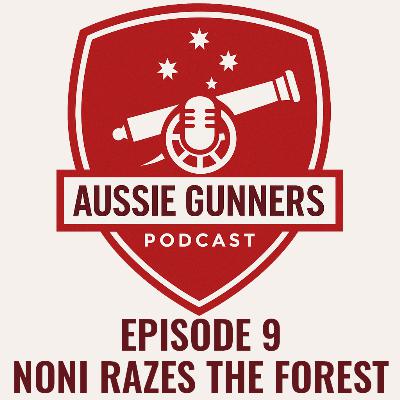 Episode 9 - Noni Razes the Forest