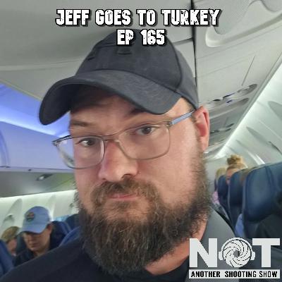 Jeff Goes to Turkey - Ep 165
