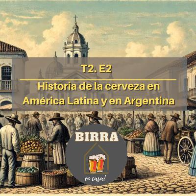 T2E2 - Historia de la cerveza en América Latina y en Argentina T2E2 - Historia de la cerveza en América Latina y en Argentina