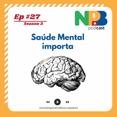 Ep # 27 - Saúde Mental Importa