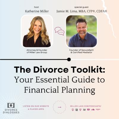 The Divorce Toolkit: Your Essential Guide to Financial Planning - with Jamie M. Lima