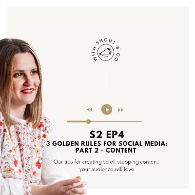 S2 Ep4 - Three Golden Rules for Social Media - PART 2: Content S2 Ep4 - Three Golden Rules for Social Media - PART 2: Content