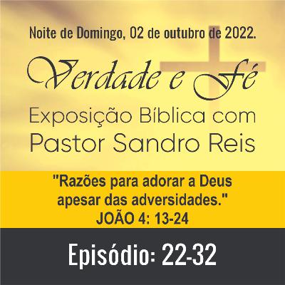 Razões para adorar a Deus apesar das adversidades. (João 4: 13-24)