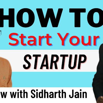 How to Start a Starup Business feat. Sidharth Jain | Startup Era