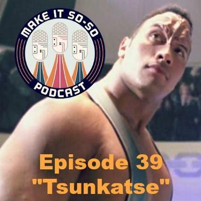 Episode 39 - Tsunkatse Episode 39 - Tsunkatse