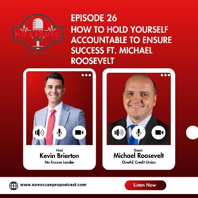 Episode 26: How to Hold Yourself Accountable to Ensure Success ft. Michael Roosevelt
