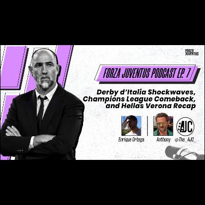 Ep. 7 – Derby d’Italia Shockwaves, Champions League Comeback, and Hellas Verona Recap