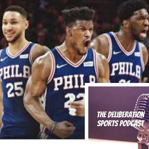 Deliberation Sports Podcast Ep: 4 NBA Blockbuster trade! Jimmy Butler to the Philadelphia 76ers!
