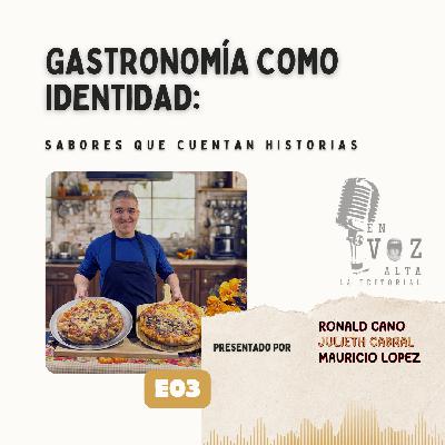 EP. 3 | Gastronomía como identidad: sabores que cuentan historias EP. 3 | Gastronomía como identidad: sabores que cuentan historias