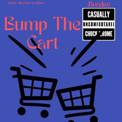 Ep 233-Bump The Cart