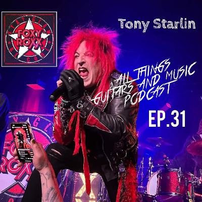 Episode 31 - Tony Starlin from Foxy Roxx Episode 31 - Tony Starlin from Foxy Roxx