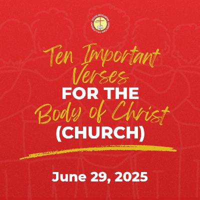 Ten Important Verses for the Body fo Christ (Church) Part 1 | Pastor Armando D. Santos