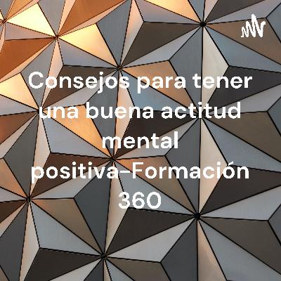 Consejos para tener una buena actitud mental positiva
