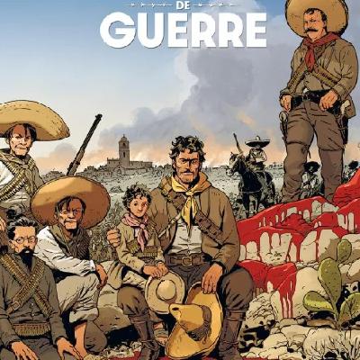 Pillard de guerre, la suite des aventures de Ferdinand Tirancourt en pleine révolution mexicaine ! Dans ma bulle #589