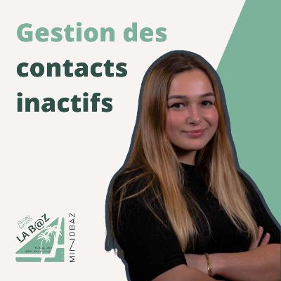 🌴Comment réactiver vos contacts inactifs ?