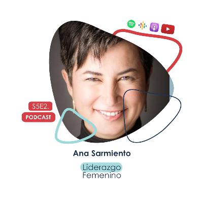 Ana Sarmiento - Liderazgo Femenino Ana Sarmiento - Liderazgo Femenino