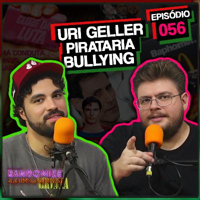 URI GELLER, PIRATARIA E BULLYING | Ep. 056 | Podcast Randomize URI GELLER, PIRATARIA E BULLYING | Ep. 056 | Podcast Randomize