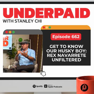 Epsiode 662: Get to Know Our Husky Boy: Rex Navarrete Unfiltered