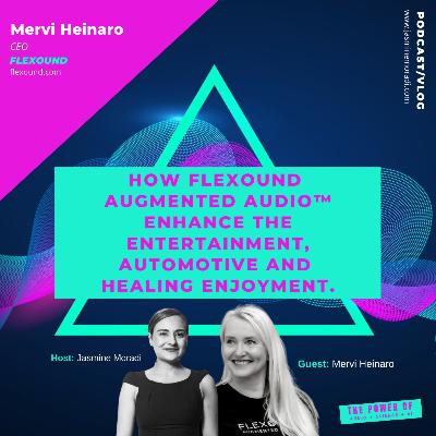 22.2 Soundbite | How FLEXOUND Augmented Audio™ enhance the entertainment, automotive and healing enjoyment. | Mervi Heinaro, CEO at FLEXOUND