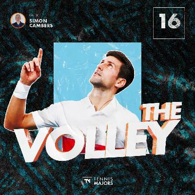 The Volley Podcast #16: The record-breaking Novak Djokovic
