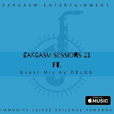 Eargasm Sessions 21 - Guest Mix By DBLOG